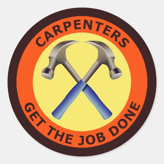 Carpenters Get The Job Done Classic Round Sticker (Front)
