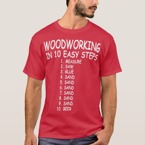 Carpenters  Woodworking 10 Easy Steps Shirt 