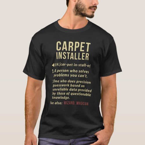 Carpet Installer Definition T_Shirt