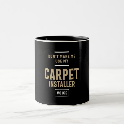 Carpet Installer Job Occupation Birthday Worker Two_Tone Coffee Mug