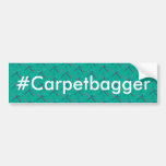 #Carpetbagger Bumper Sticker
