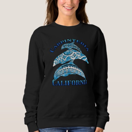 Carpinteria California Vacation Tribal Dolphins   Sweatshirt