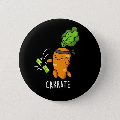 Carrate Funny Carrot Karate Pun Dark BG Button