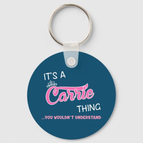Carrie thing you wouldnt understand Novelty Keychain