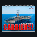 CARRIERS! – US Naval Aircraft Carriers Calendar<br><div class="desc">With over 2200 navy and marine aircraft operating from nuclear powered aircraft carriers (CVN) and amphibious assault flat deck ships (LHD and LHA), the navy and marines require tens of thousands of dedicated personnel to keep these important aircraft carriers operational day and night. The visual information within this product has...</div>