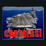 CARRIERS! – US Naval Aircraft Carriers Calendar<br><div class="desc">With over 2200 navy and marine aircraft operating from nuclear powered aircraft carriers (CVN) and amphibious assault flat deck ships (LHD and LHA), the navy and marines require tens of thousands of dedicated personnel to keep these important aircraft carriers operational day and night. The visual information within this product has...</div>