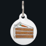 Carrot Layer Cake Slice Sweet Foodie Baked Goods Pet Tag<br><div class="desc">Pet tag features an original marker illustration of a delicious slice of carrot layer cake with cream cheese frosting. Simply personalize with your pet's name and your contact information for a one-of-a-kind cat or dog tag. Don't see what you're looking for? Need help with customization? Contact Rebecca to have something...</div>