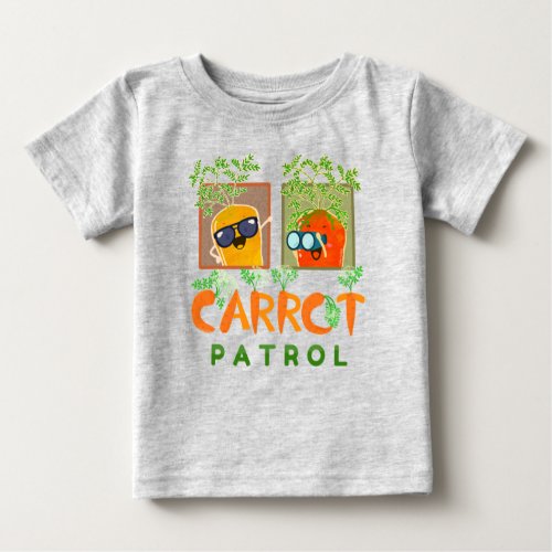 Carrot Patrol _ Punny Garden Baby T_Shirt
