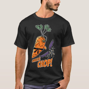 Carrote Chop! pun T-Shirt