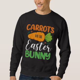 Carrots For The Easter Bunny Eggs Hunt Carrot Rabb Sweatshirt