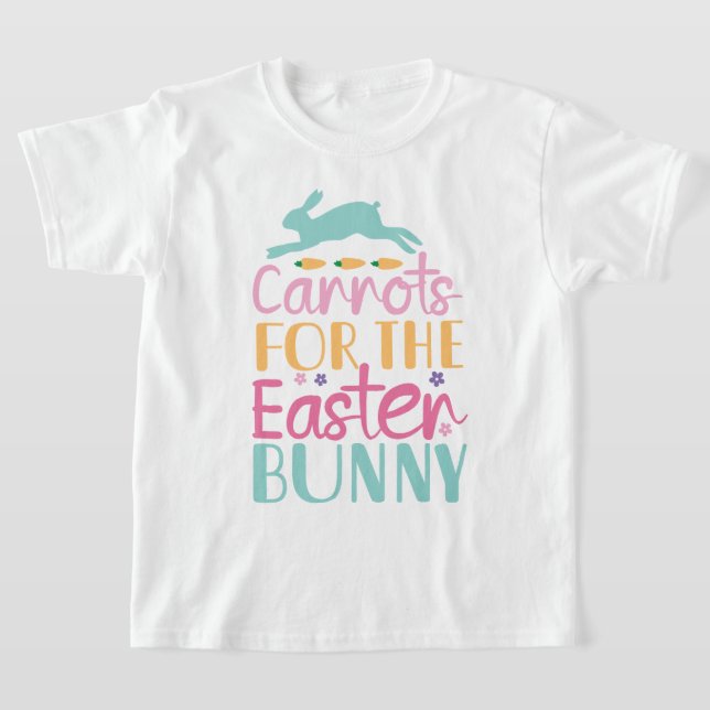 Carrots for the Easter Bunny T-Shirt (Laydown)