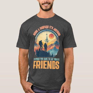 Carry a Compass Avoid Eating Your Friends family T-Shirt
