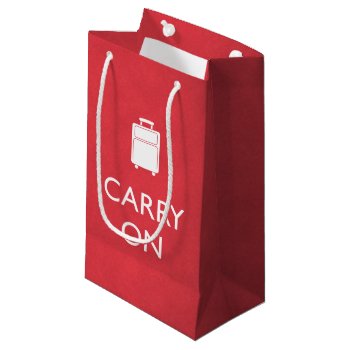 Carry On - Luggage - Funny Red Small Gift Bag by BastardCard at Zazzle