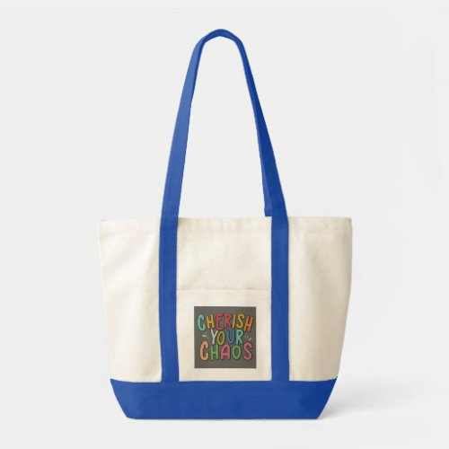 Carry Your Spirit Cherish Your Chaos Tote Bag Des