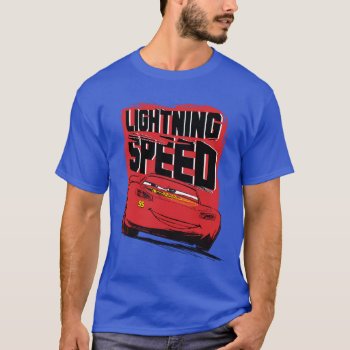Cars 3 | Lightning Mcqueen - Lightning Speed T-shirt by DisneyPixarCars at Zazzle