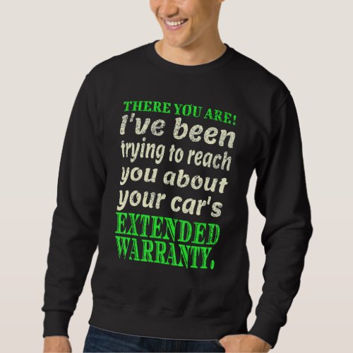 Cars Extended Warranty   Pop Culture Sweatshirt
