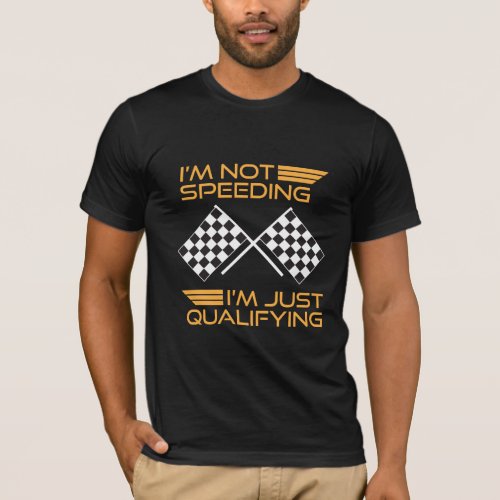 Cars Racing Gift Speeding Qualifying Racer T_Shirt