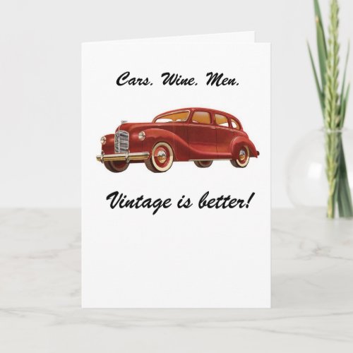 Cars Wine Men Vintage is Better Birthday Card