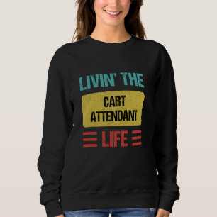 Cart Attendant Sweatshirt