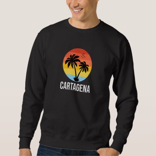 Cartagena Souvenir Vintage Vacation Retro Cartagen Sweatshirt