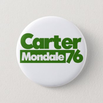Carter Mondale 1976 Retro Politics Button by Hipster_Farms at Zazzle