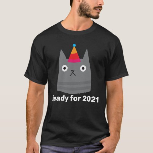 Cartoon Cat "Ready for 2021" T-Shirt