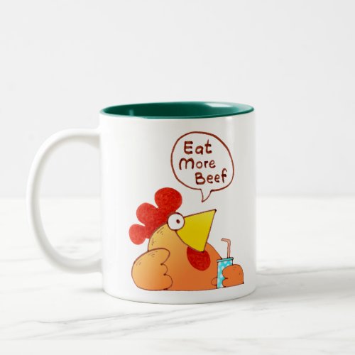 Cartoon Chicken Mug  Chicken Says Eat More Beef