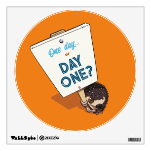 Cartoon Hedgehog One Day Or Day One? Motivational  Wall Decal