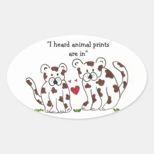 Cartoon Leopards with Cute Saying Oval Sticker