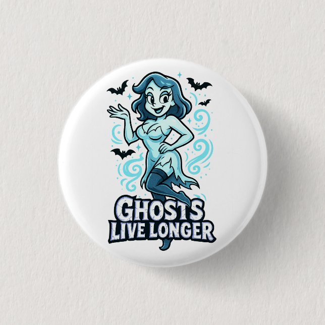 Cartoon Pin-Up Ghost – Ghosts Live Longer Button (Front)