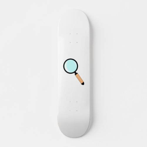 Cartoon Style Magnifying Glass Skateboard