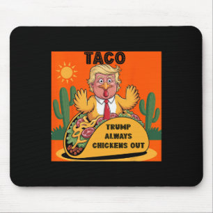 Cartoon Taco -trump Always Chickens Out Orange  Mouse Pad