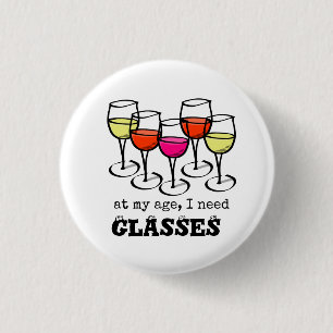 Cartoon Wine Glass At My Age, I Need Glasses Button