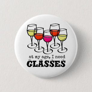 Cartoon Wine Glass At My Age, I Need Glasses Button