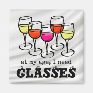 Cartoon Wine Glass At My Age, I Need Glasses Magnet
