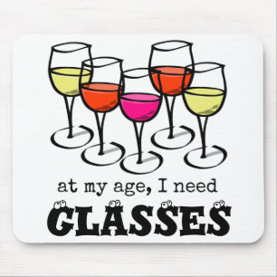 Cartoon Wine Glass At My Age, I Need Glasses Mouse Pad