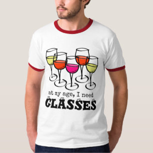 Cartoon Wine Glass At My Age, I Need Glasses T-Shirt
