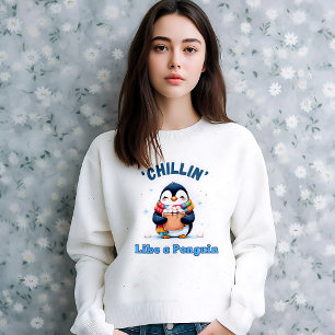 Cartoonish Penguin, Chillin Like a Penguin Winter Sweatshirt