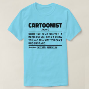 Cartoonist Noun Definition Sarcastic Sayings Funny T-Shirt