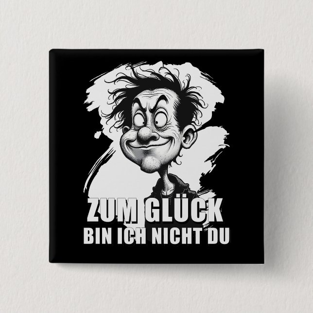 Cartoonkunst mit „Zum Glück…“-Zitat Button (Front)