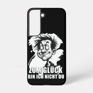 Cartoonkunst mit „Zum Glück…“-Zitat Samsung Galaxy S22 Case