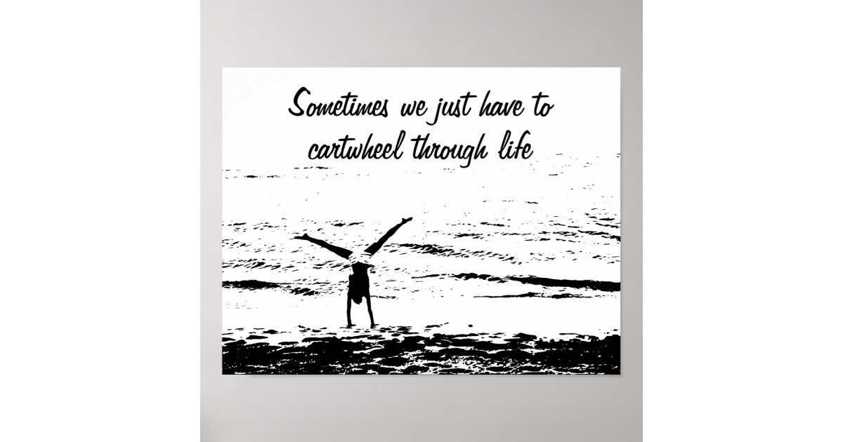 Cartwheel with Inspirational Quote Poster