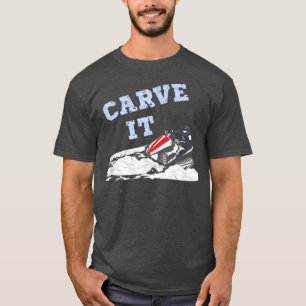 Carve It Funny Snowmobile Riding Deep Powder Snowm T-Shirt