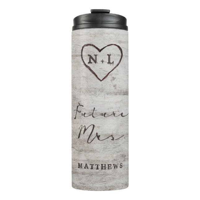 Carved Sweethearts Rustic Monogram Future Mrs. Thermal Tumbler (Front)