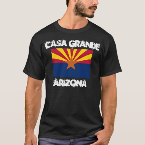 Casa Grande Arizona with Arizona State Flag T_Shirt