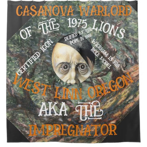 CASANOVA WARLORD MORES WEST LINN OREGON OR SHOWER CURTAIN