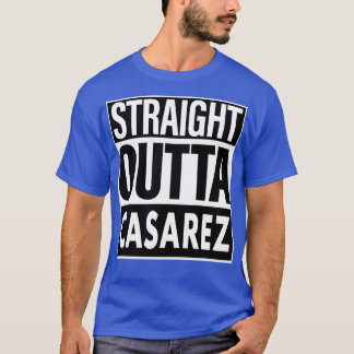 Casarez Name Straight Outta Casarez T-Shirt