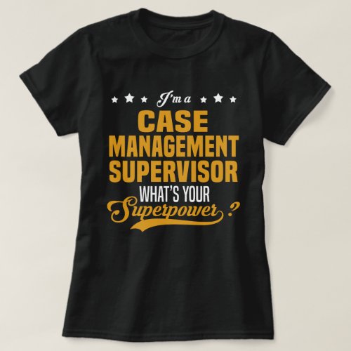 Case Management Supervisor T_Shirt