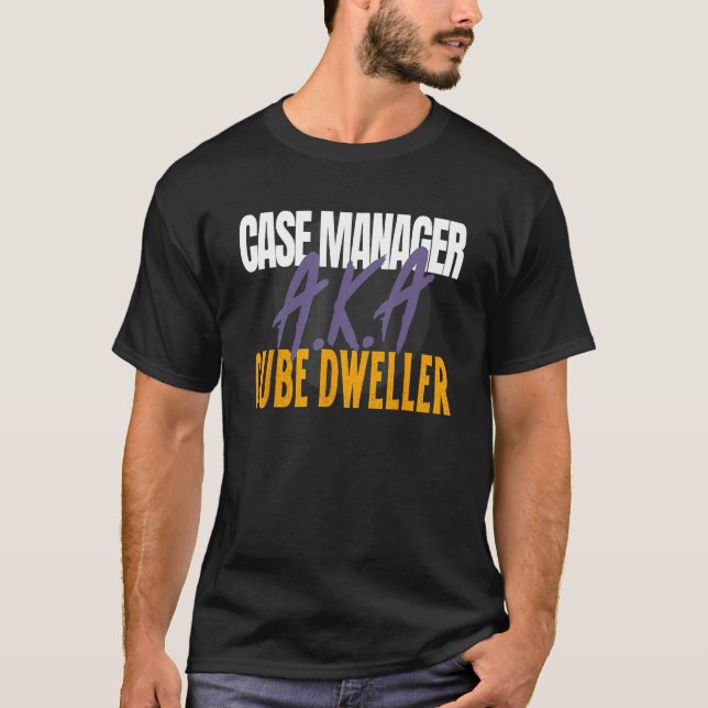 Case Manager A K A Cube Dweller Management T-Shirt (Front)