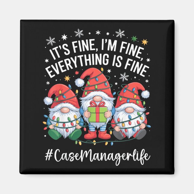 Case Manager Gnome Everything Is Fine Funny Christ Magnet (Front)